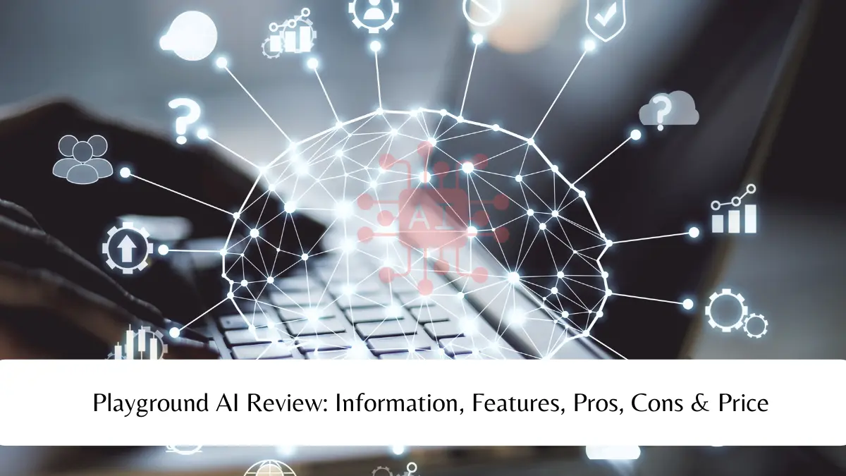 Playground AI Review: Information, Features, Pros, Cons & Price