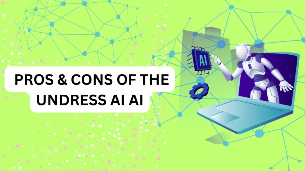  Pros & Cons of the Undress AI 