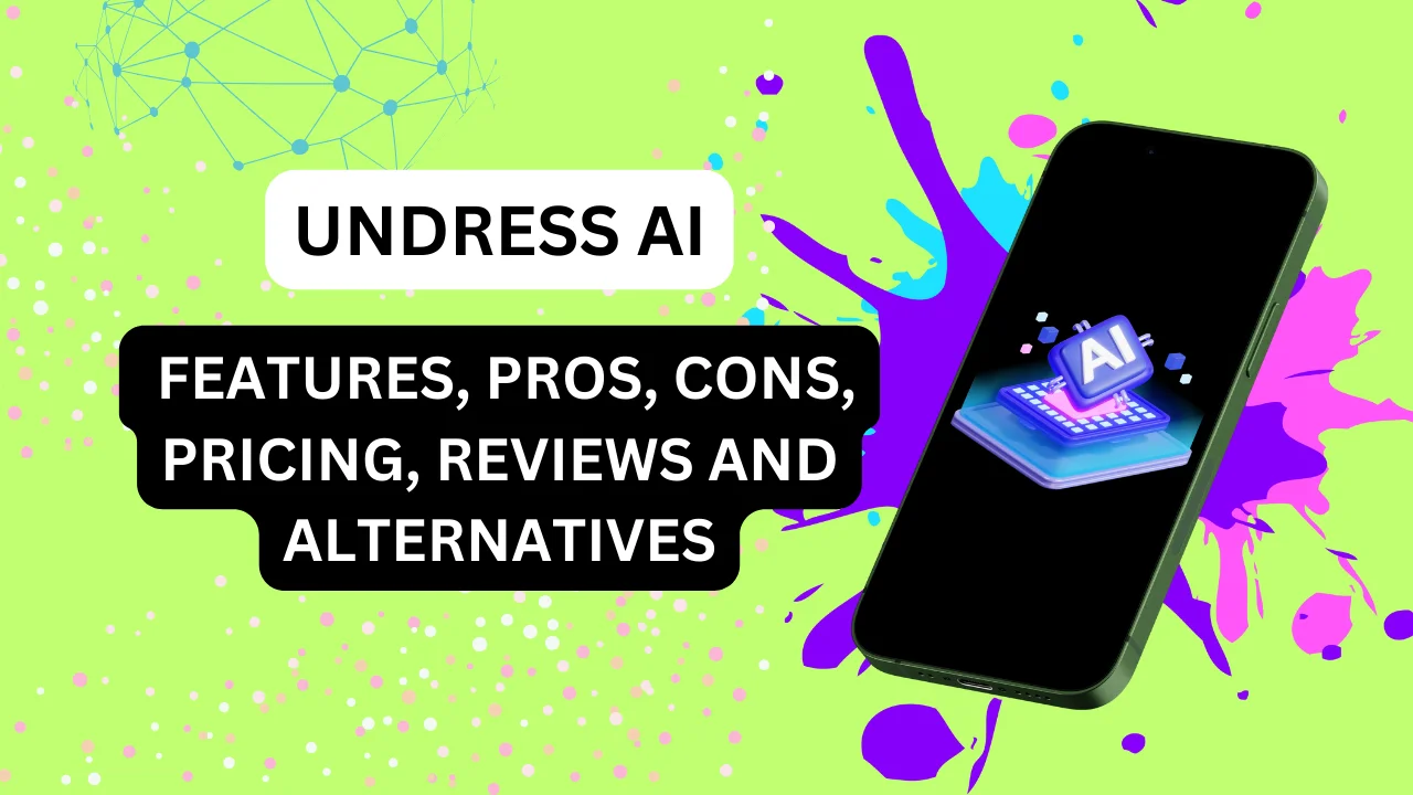 Undress AI Reviews: Pros, Cons, Pricing And Alternatives 2024