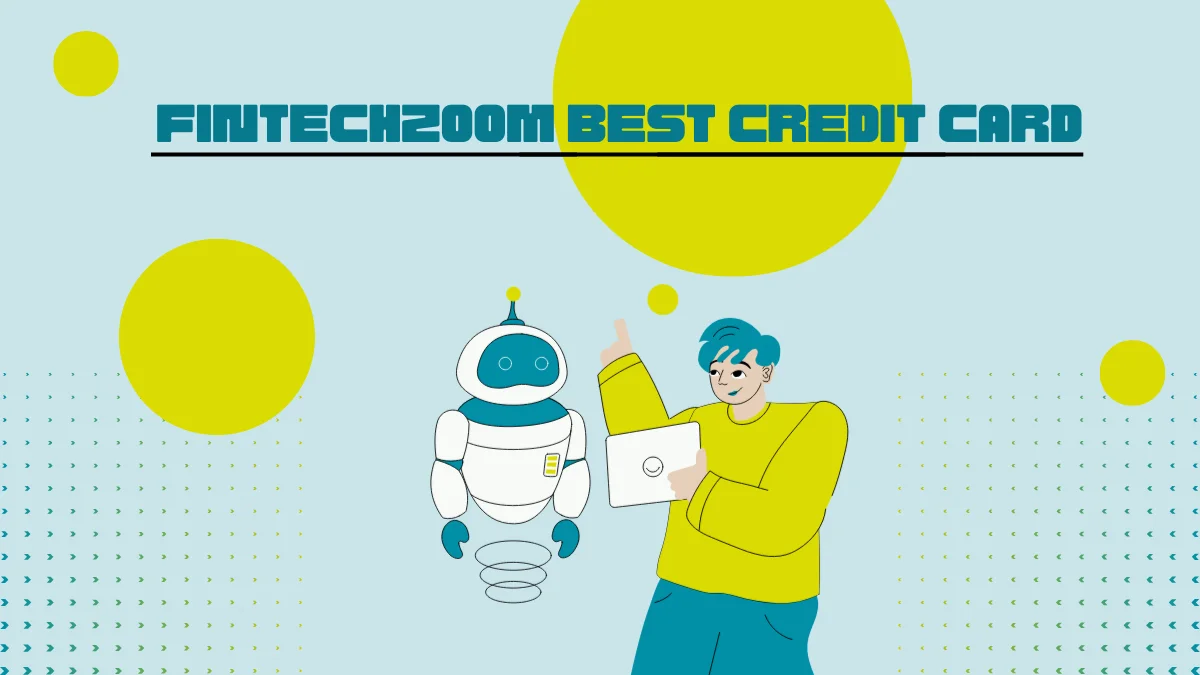 Unveiling the Best Guide: FintechZoom Best Credit Card Revealed