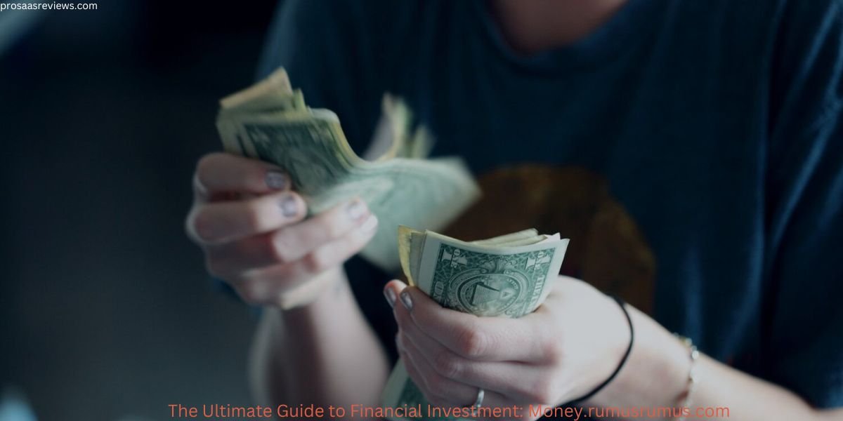 The Ultimate Guide to Financial Investment: Money.rumusrumus.com